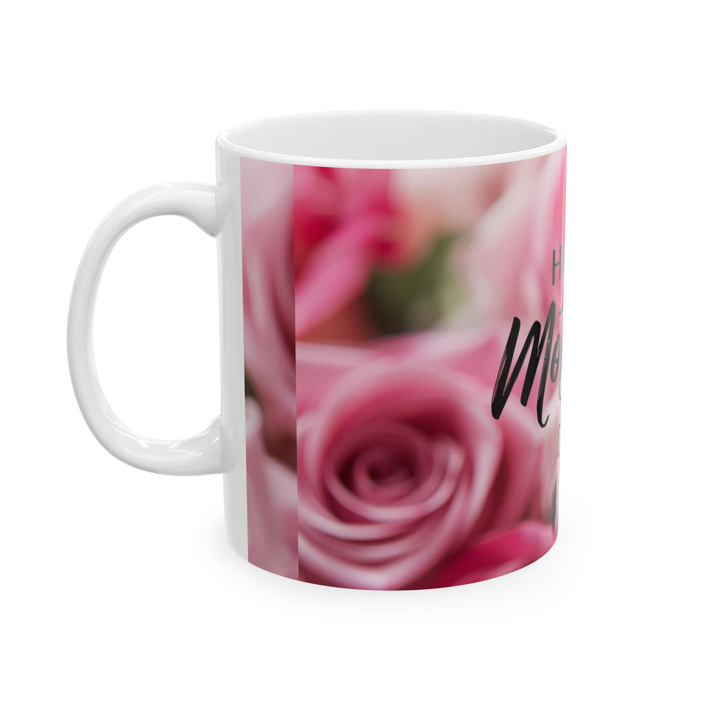 Mother's Day Ceramic Mug — "Happy Mother's Day" Pink Rose Coffee Cup (11oz, 15oz)