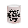 Happy Mother's Day Ceramic Mug — Pink Script Floral Accent (11oz, 15oz)