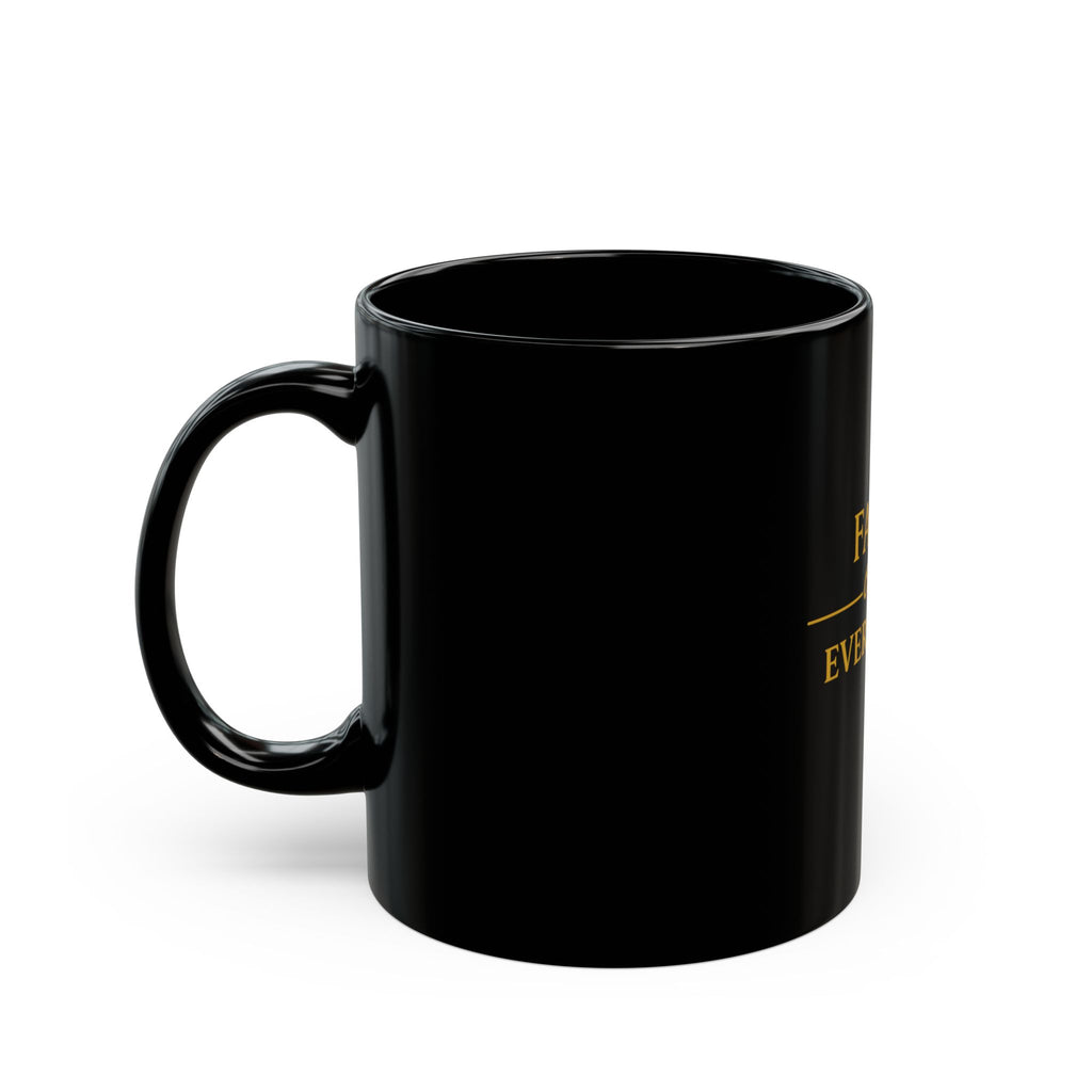 Faith Over Everything Black Mug — Inspirational Christian Coffee Cup (11oz & 15oz)