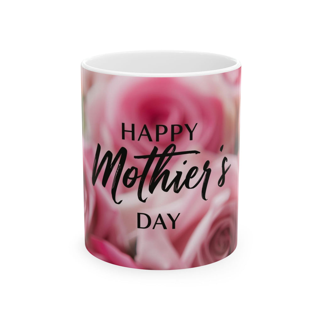 Mother's Day Ceramic Mug — "Happy Mother's Day" Pink Rose Coffee Cup (11oz, 15oz)