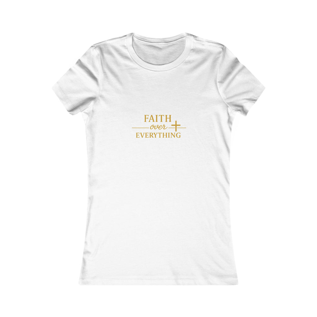 Faith Over Everything Women's Tee — Inspirational Christian Shirt