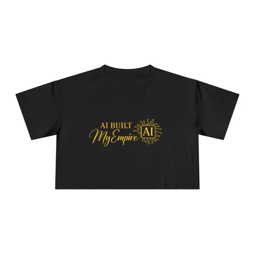AI Built My Empire Crop Tee | AI logo, gold script
