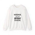 Mama of the Birthday Dude Sweatshirt — Mom Birthday Crewneck